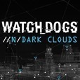 Watch Dogs Dark Clouds