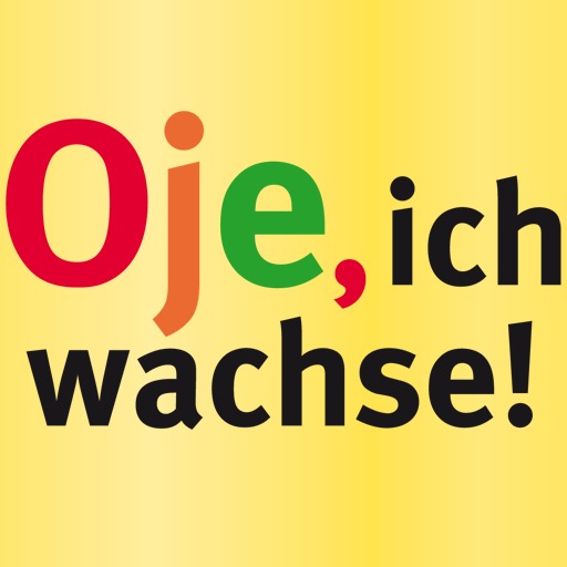 Oje, ich Wachse!