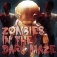 ZOMBIES IN THE DARK MAZE